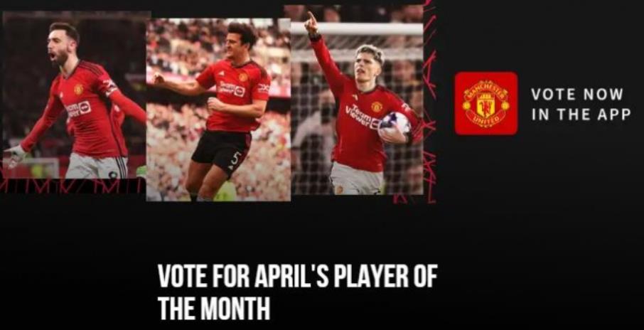 曼联4月最佳球员候选：B费、马奎尔、加纳乔